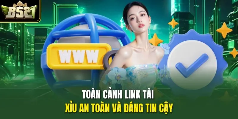 Toàn cảnh link tài xỉu an toàn và đáng tin cậy